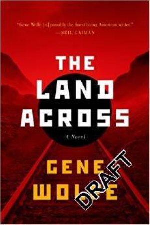 The Land Across by Gene Wolfe
