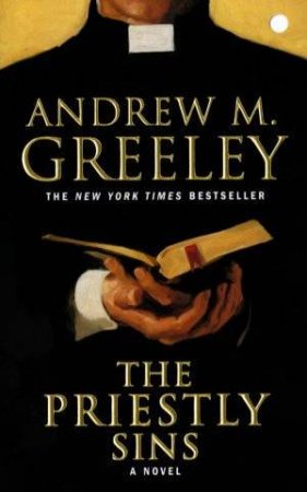The Priestly Sins by Andrew Greeley