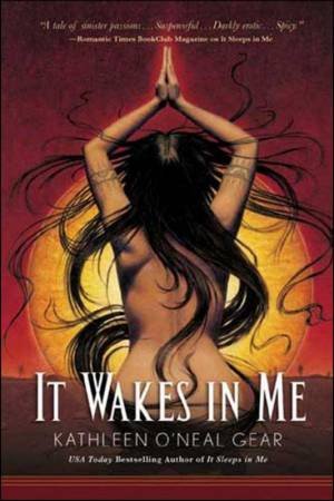 It Wakes In Me by Kathleen O'Neal Gear