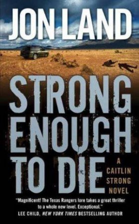Strong Enough to Die by Jon Land
