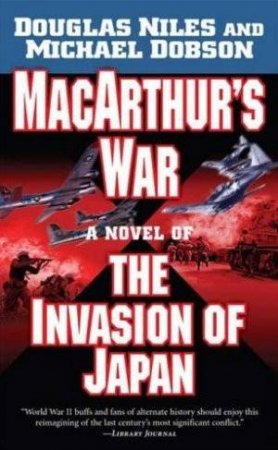 MacArthur's War by Douglas Niles & Michael Dobson