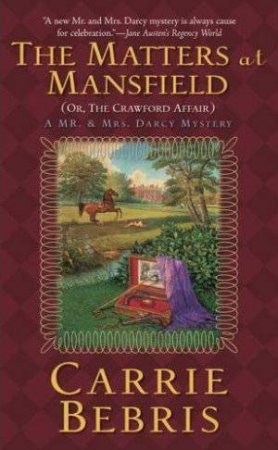 The Matters at Mansfield by Carrie Bebris