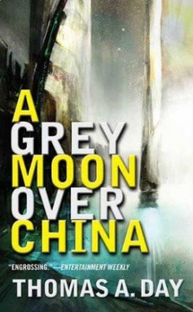 A Grey Moon Over China by Thomas A Day