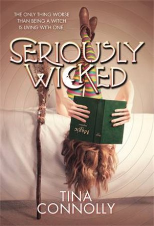 Seriously Wicked by Tina Connolly