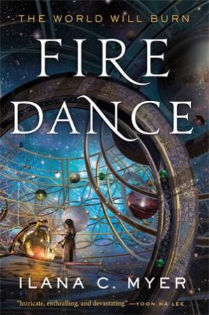 Fire Dance by Ilana C. Myer