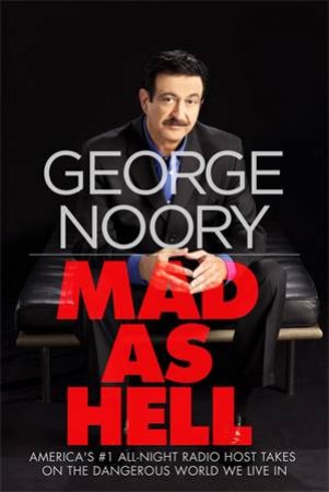 Mad As Hell by George Noory