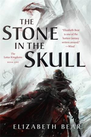 The Stone In The Skull by Elizabeth Bear