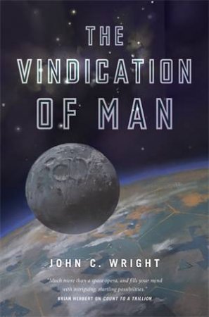 The Vindication Of Man by John C Wright