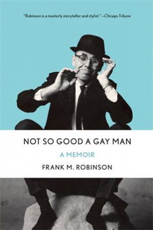 Not So Good A Gay Man by Frank M. Robinson