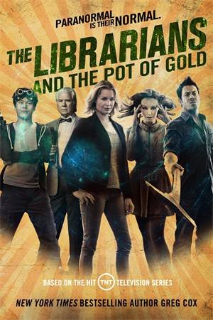 The Librarians And The Pot Of Gold by Greg Cox