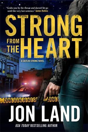 Strong From The Heart by Jon Land