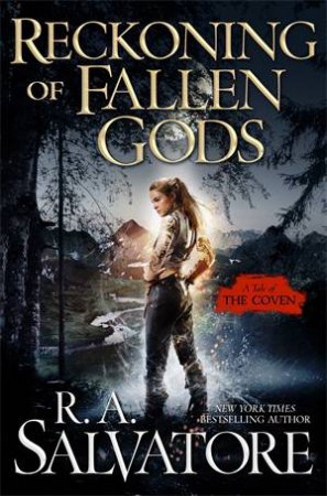 Reckoning Of Fallen Gods by R. A. Salvatore