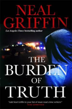 The Burden Of Truth by Neal Griffin