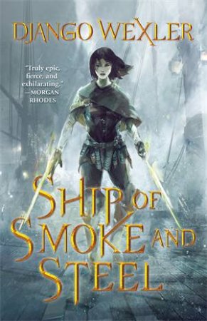 Ship Of Smoke And Steel by Django Wexler