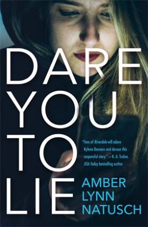 Dare You To Lie by Amber Lynn Natusch