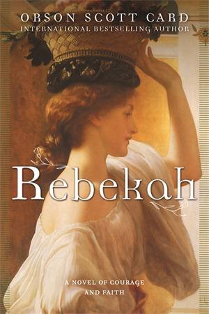 Rebekah by Orson Scott Card