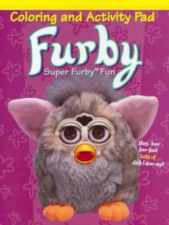 Furby: Super Furby Fun Coloring And Activity Pad by Various