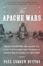 The Apache Wars The Hunt For Geronimo The Apache Kid And The Captive Boy Who Started The Longest War In American History