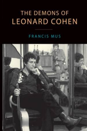 The Demons Of Leonard Cohen by Francis Mus