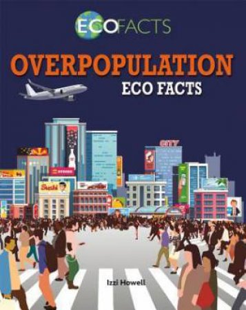 Overpopulation Eco Facts by Izzi Howell