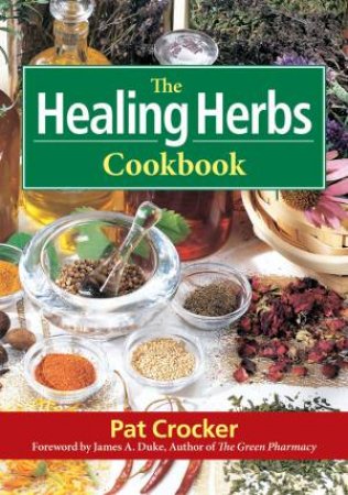 Healing Herbs Cookbook by CROCKER PAT
