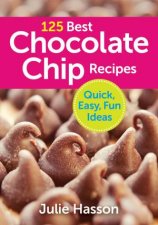 125 Best Chocolate Chip Recipes Quick Easy Fun Ideas
