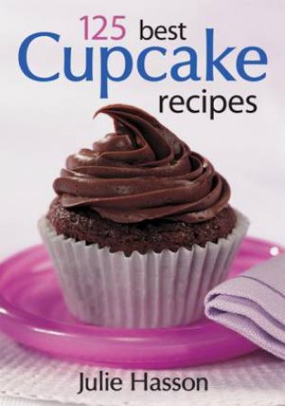 125 Best Cupcake Recipes by HASSON JULIE