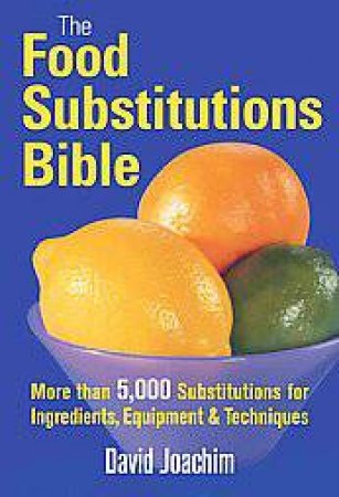 Food Substitutions Bible by JOACHIM DAVID