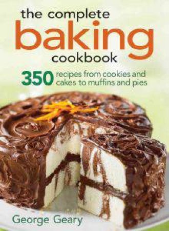 Complete Baking Cookbook by GEARY GEORGE