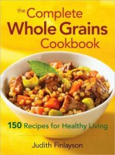 Complete Whole Grains Cookbook