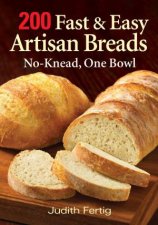 200 Fast  Easy Artisan Bread