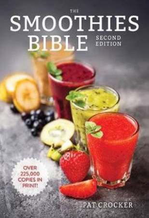 The Smoothies Bible by Pat Crocker