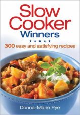 Slow Cooker Winners 300 Easy and Satisfying Recipes