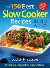 150 Best Slow Cooker Recipes