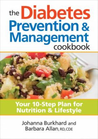 Diabetes Prevention and Management Cookbook by BURKHARD JOHANNA & ALLAN BARBARA