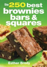 250 Best Brownies Bars and Squares