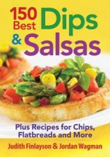 150 Best Dips and Salsa