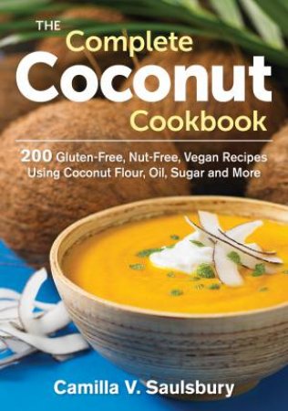 Complete Coconut Cookbook by SAULSBURY CAMILLA