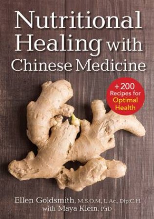 Nutritional Healing With Chinese Medicine by Ellen Goldsmith & Maya Klein