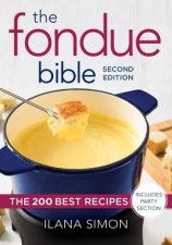 Fondue Bible The 200 Best Recipes