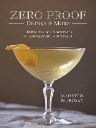Zero Proof Drinks And More by Maureen Petrosky