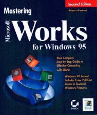 Mastering Microsoft Works For Windows 95 2E