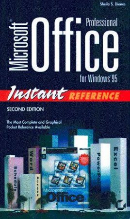 Microsoft Office Professional For Windows 95 Instant Ref 2/E by Sheila S Dienes