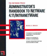 The Network Press Administrators Handbook To NetWare 411IntranetWare