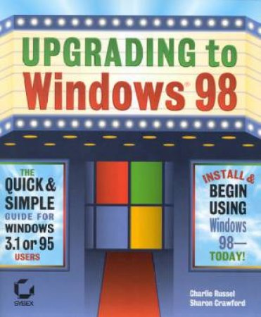 Upgrading To Windows 98 by Charlie Russel & Sharon Crawford