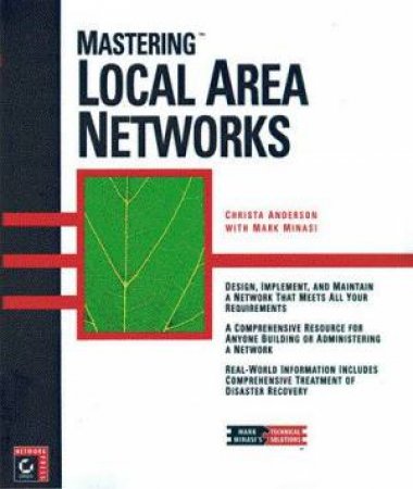 Mastering Local Area Networks by Christa Anderson & Mark Minasi