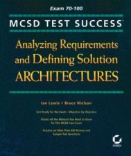 MCSD Test Success Analyzing Requirements And Defining Solution Architectures