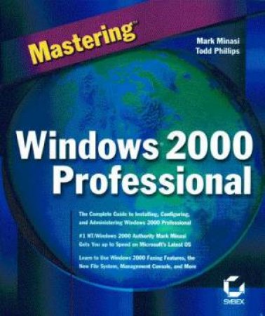 Mastering Win 2000 Professional by Mark Minasi & Todd Phillips