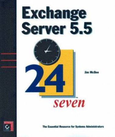 Exchange Server 5.5 24seven by Jim McBee