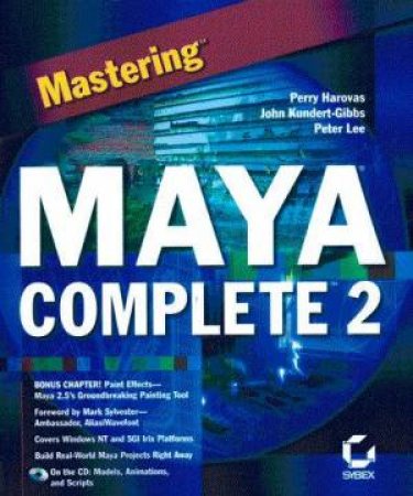 Mastering Maya Complete 2 by Perry Harovas & John Kundert-Gibbs & Peter Lee